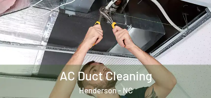  AC Duct Cleaning Henderson - NC