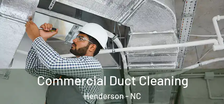 Commercial Duct Cleaning Henderson - NC
