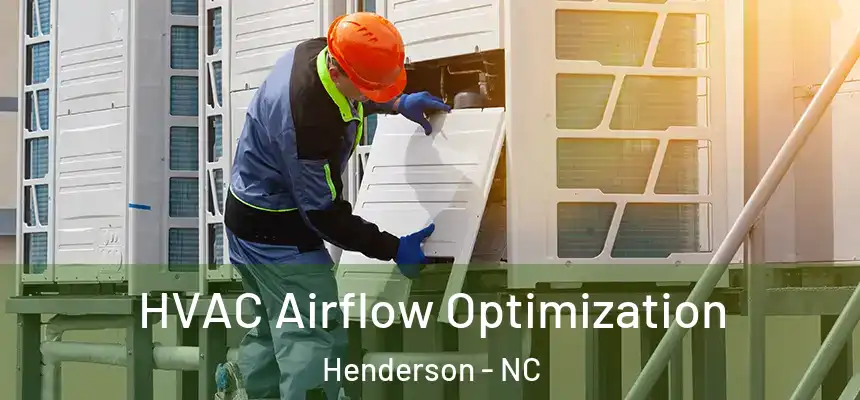 HVAC Airflow Optimization Henderson - NC