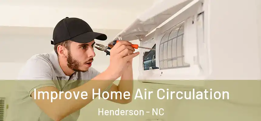  Improve Home Air Circulation Henderson - NC