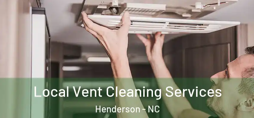  Local Vent Cleaning Services Henderson - NC