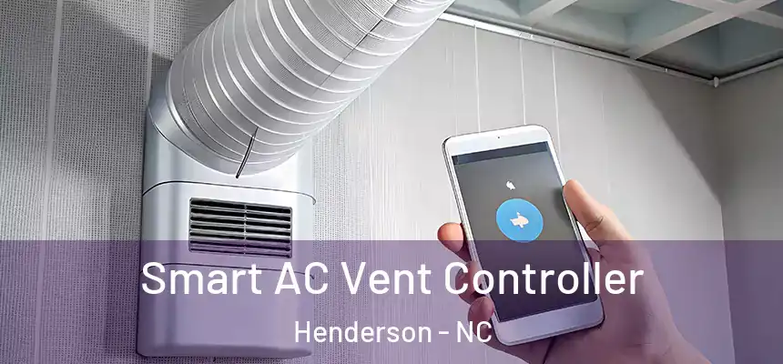 Smart AC Vent Controller Henderson - NC