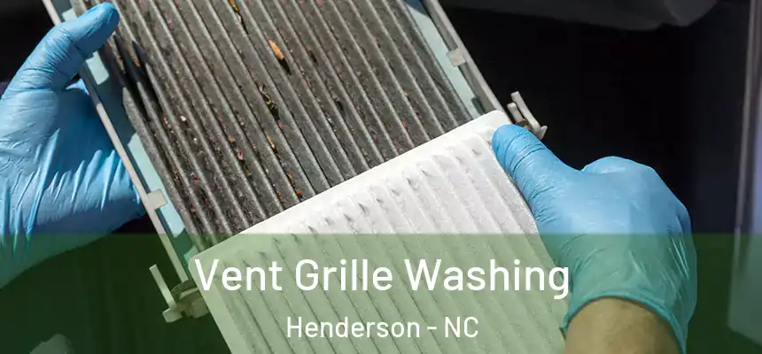  Vent Grille Washing Henderson - NC